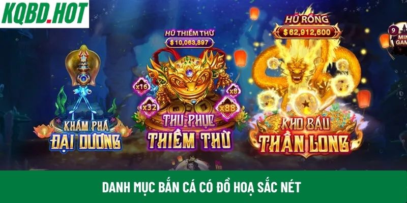 Danh mục bắn cá có đồ hoạ sắc nét