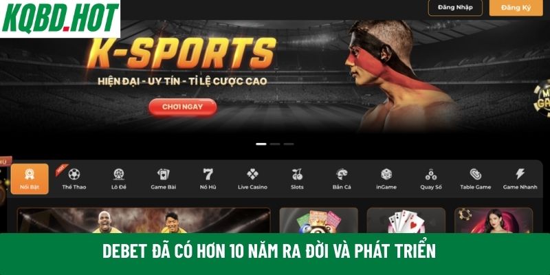 Debet đã có hơn 10 năm ra đời và phát triển