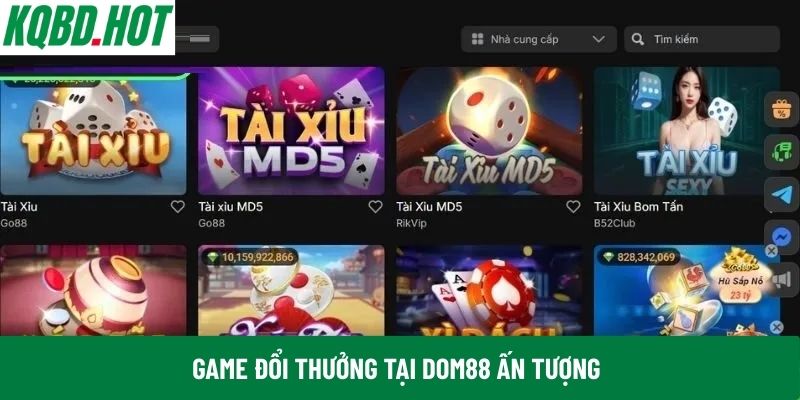 Game đổi thưởng tại Dom88 ấn tượng