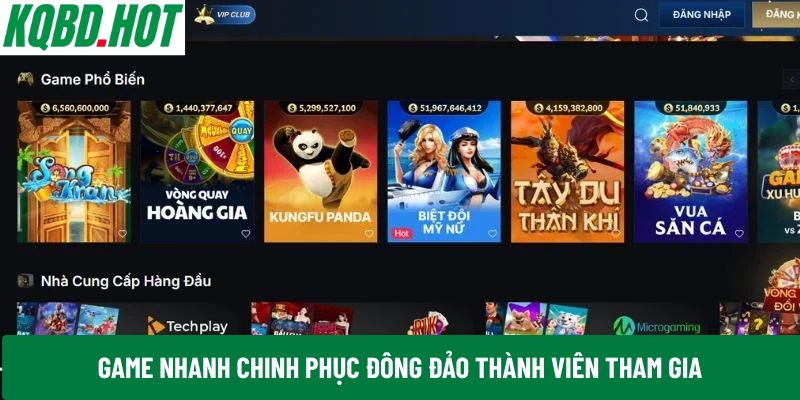 Game nhanh chinh phục đông đảo thành viên tham gia