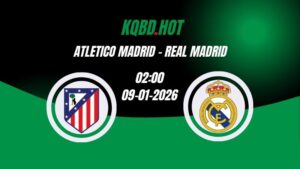 Nhận Định Kèo Nhà Cái - Atletico Madrid vs Real Madrid 09/01/2026
