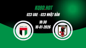 Nhận Định Kèo Nhà Cái - U23 UAE vs U23 Nhật Bản 10/01/2026